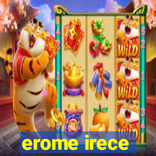 erome irece